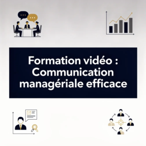 Formation vidéo : Communication managériale efficace