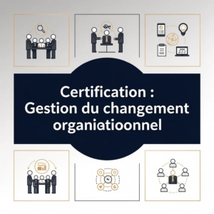 Certification : Gestion du changement organisationnel