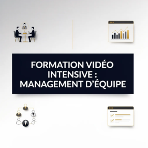 Formation vidéo intensive : Management d'équipe
