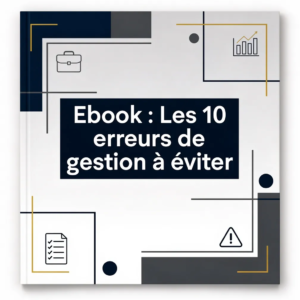 Ebook : Les 10 erreurs de gestion à éviter
